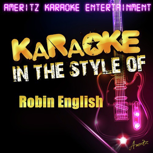 A Girl in Love (In the Style of Robin English) [Karaoke Version]