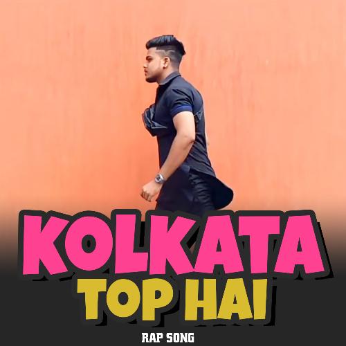 Kolkata Top Hai Rap Song