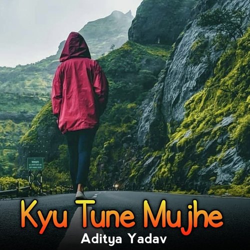 Kyu Tune Mujhe