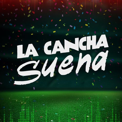 La Cancha Suena