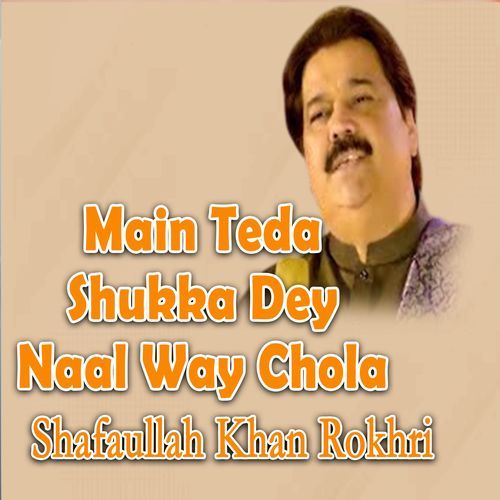 Main Teda Shukka Dey Naal Way Chola