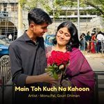 Main Toh Kuch Na Kahoon