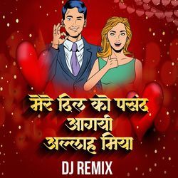 Mere Dil Ko Pasand Aagayi Allah Miya (DJ Remix)-Mg8iawNdRl8