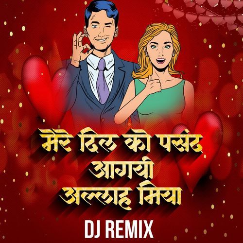 Mere Dil Ko Pasand Aagayi Allah Miya (DJ Remix)