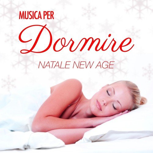 Musica Per Dormire, Edizione Natale 2015: Canzoni New Age con Suoni della Natura per favorire il Rilassamento, Serenità e Pace e come Metodo Naturale Anti Stress