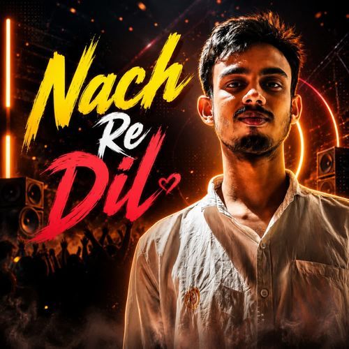 Nach Re Dil
