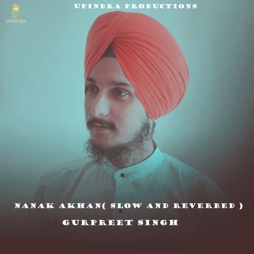 Nanak Akhan( SLOW AND REVERBED )