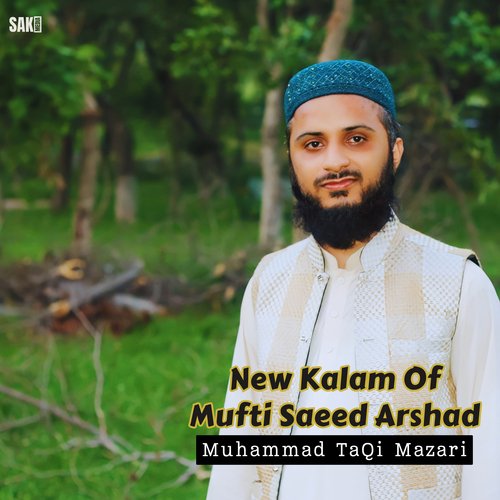 New Kalam Of Mufti Saeed Arshad