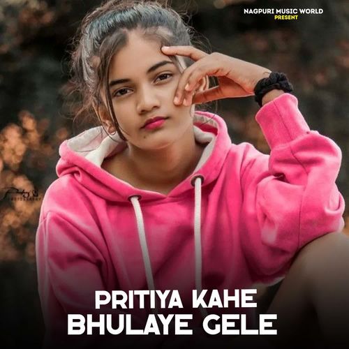 Pritiya Kahe Bhulaye Gele