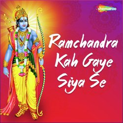 Ramchandra Kah Gaye Siya Se-BT4YQyVlbUs