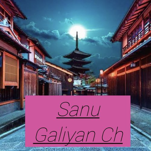 Sanu Galiyan Ch