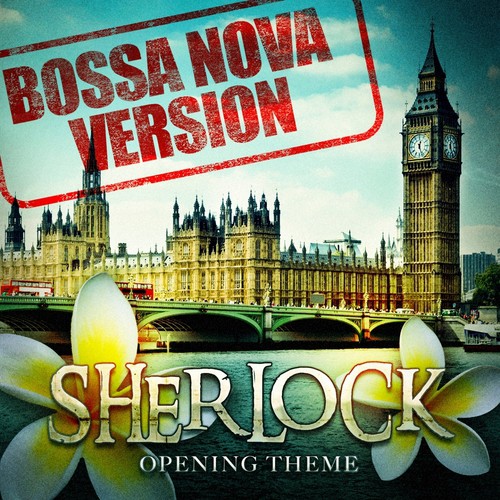 Sherlock - Opening Theme (Bossa Nova Version)_poster_image