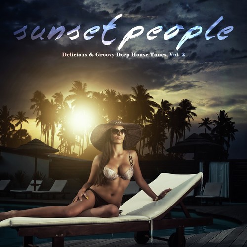 Sunset People - Delicious & Groovy Deep House Tunes, Vol. 2