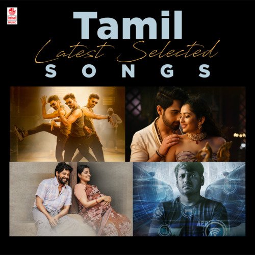 Tamil Latest Selected Songs