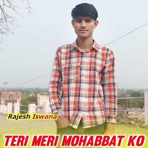 Teri Meri Mohabbat Ko
