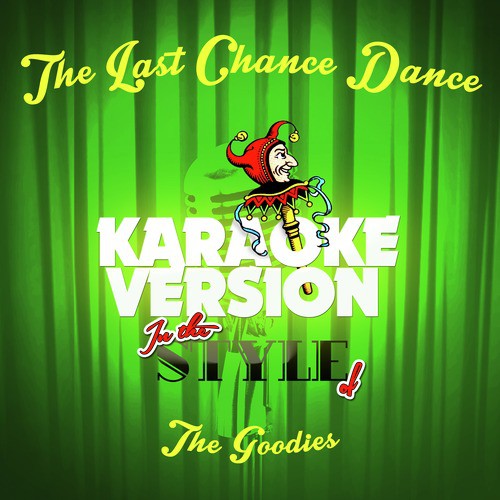 The Last Chance Dance (In the Style of the Goodies) [Karaoke Version] - Single