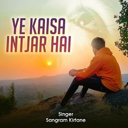 Ye kaisa Intjar Hai