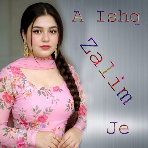 A Ishq Zalim Je