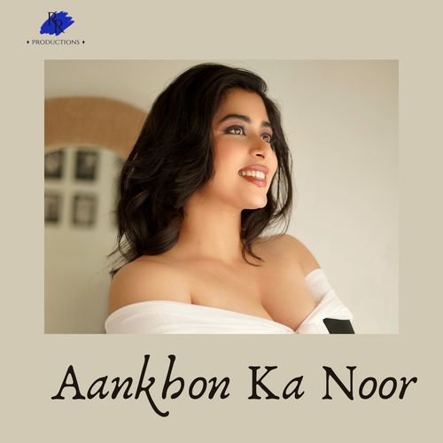 Aankhon Ka Noor