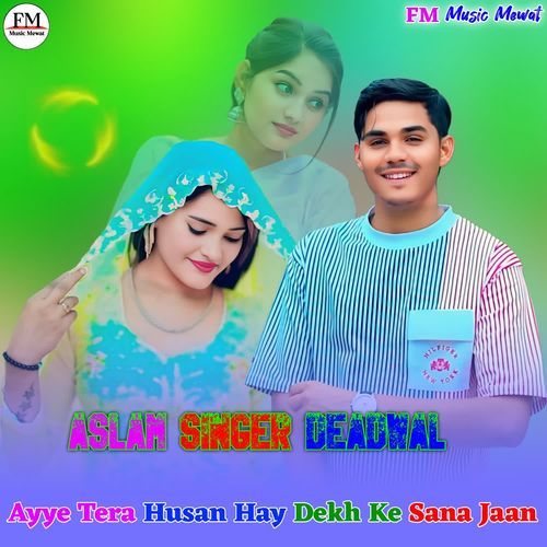 Ayye Tera Husan Hay Dekh Ke sana Jaan