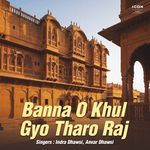 Banna O Khul Gyo Tharo Raj