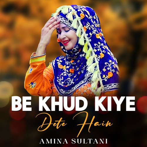 Be Khud Kiye Dete Hain