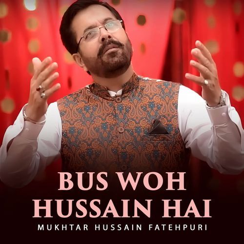 Bus Woh Hussain Hai