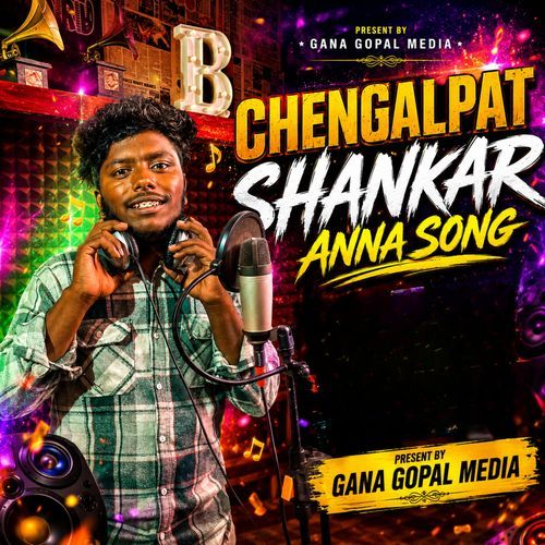 CHENGALPAT SHANKAR ANNA SONG