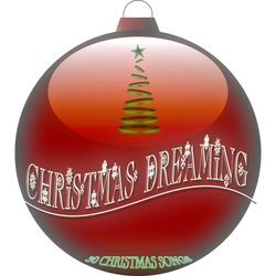 Christmas Dreaming - 30 Christmas Songs