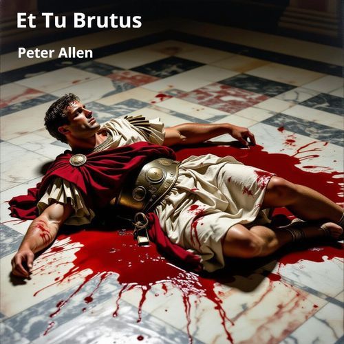 Et Tu Brutus