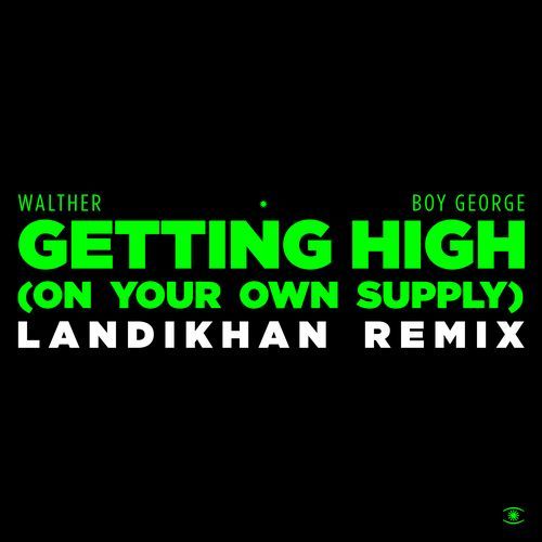 Getting High (On Your Own Supply) (Landikhan Remix)