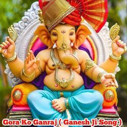 Gora Ko Ganraj ( Ganesh Ji Song )-Gyk4fzBoZQs