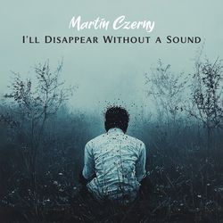 I’ll Disappear Without a Sound