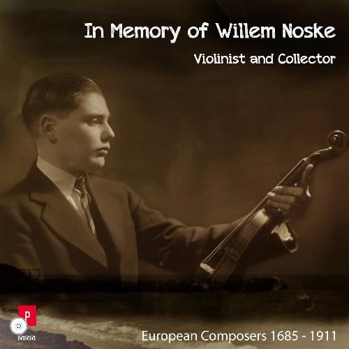 In Memory of Willem Noske (Violinist and Collector)