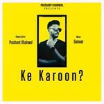 Ke Karoon ?