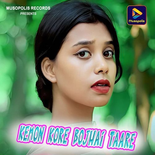 Kemon Kore Bojhai Taare