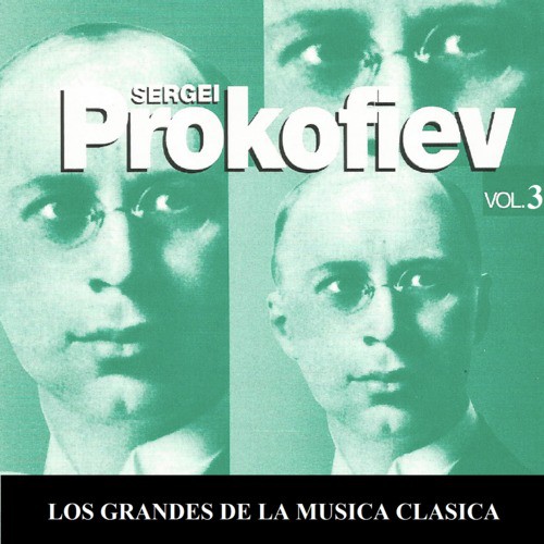 Los Grandes de la Musica Clasica - Sergei Prokofiev Vol. 3