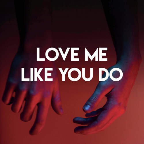 Love Me Like You Do_poster_image