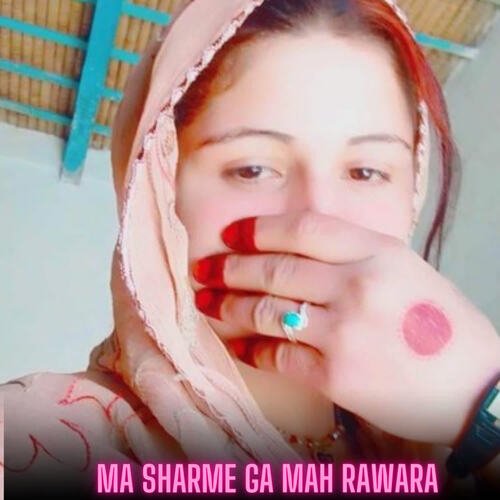 Ma Sharme Ga Mah Rawara