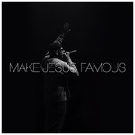 Make Jesus Famous