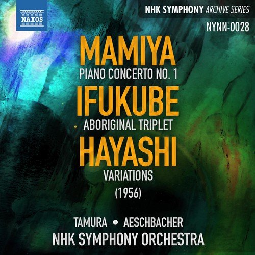 Michio Mamiya: Piano Concerto No. 1 - Akira  Ifukube: Tryptique aborigène - Hikaru Hayashi: Variations (Live)