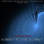 Scared to Be Lonely