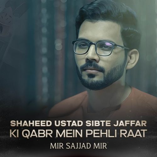 Shaheed Ustad Sibte Jaffar Ki Qabr Mein Pehli Raat