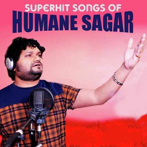 Superhit Songs of Humane Sagar