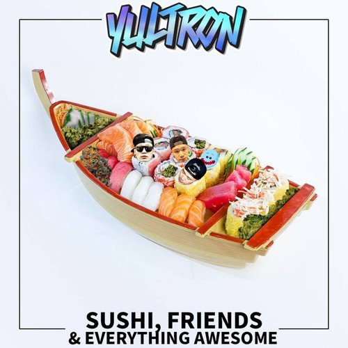 Sushi, Friends &amp; Everything Awesome_poster_image