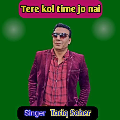 Tere kol time jo nai