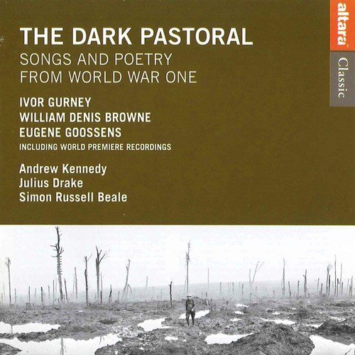 The Dark Pastoral: Songs and Poetry from World War One