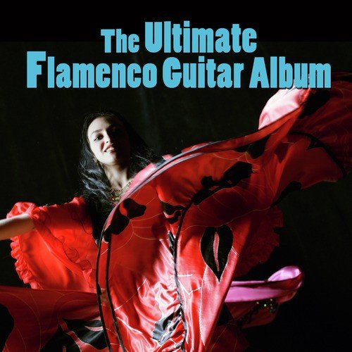 The Ultimate Flamenco Guitar Album
