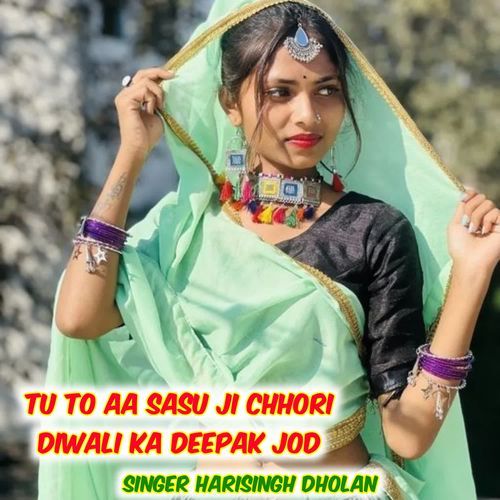Tu To Aa Sasu Ji Chhori Diwali Ka Deepak Jod