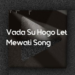 Vada Su Hogo Let Mewati Song-NRwDCQNpVWI